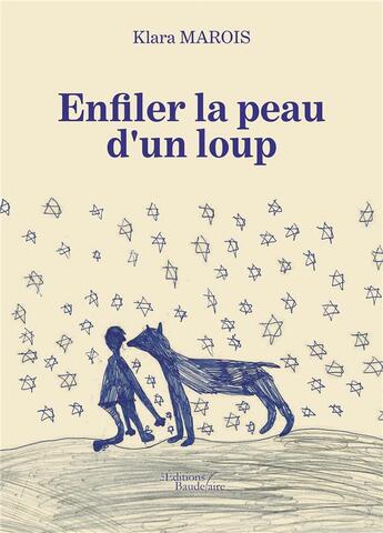 Couverture du livre « Enfiler la peau d'un loup » de Klara Marois aux éditions Baudelaire