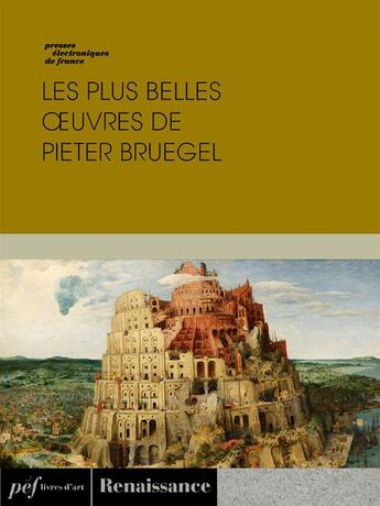 Couverture du livre « Les plus belles oeuvres de Pieter Bruegel » de Pieter Bruegel aux éditions Presses Electroniques De France