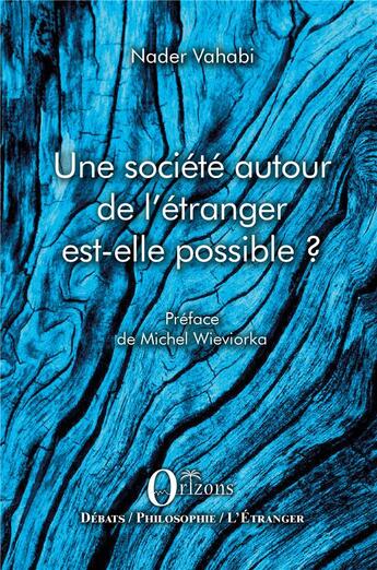 Couverture du livre « Une société autour de l'étranger est-elle possible ? » de Nader Vahabi aux éditions Orizons