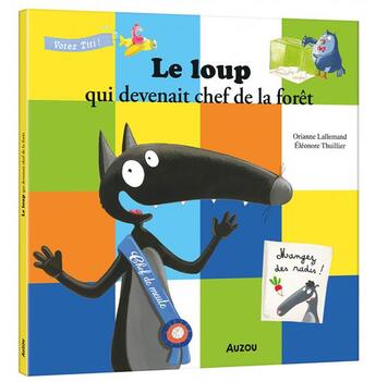 Couverture du livre « Le Loup qui devenait chef de la forêt » de Orianne Lallemand et Eleonore Thuillier aux éditions Auzou