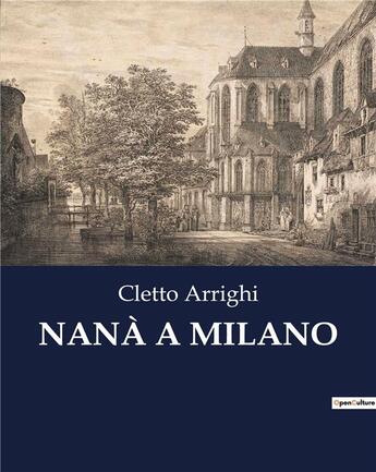 Couverture du livre « NANÀ A MILANO » de Arrighi Cletto aux éditions Culturea