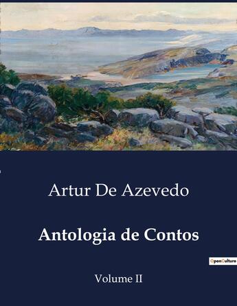 Couverture du livre « Antologia de Contos : Volume II » de Artur De Azevedo aux éditions Culturea