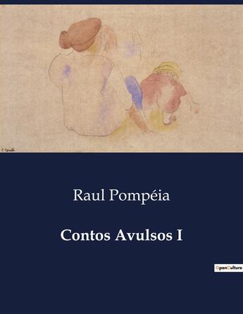 Couverture du livre « Contos Avulsos I » de Raul Pompeia aux éditions Culturea