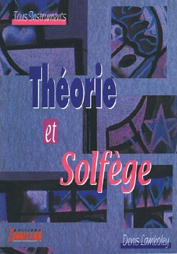 Couverture du livre « Théorie et solfège ; tous instruments » de Denis Lamboley aux éditions Carisch Musicom