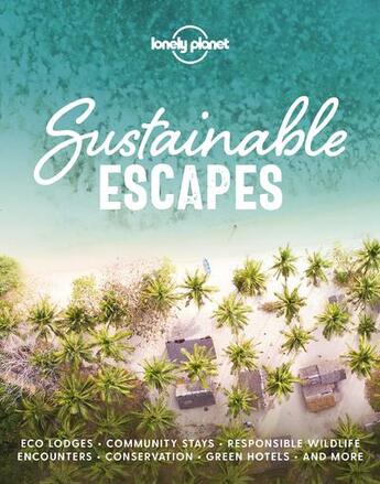 Couverture du livre « Sustainable escapes (édition 2020) » de Collectif Lonely Planet aux éditions Lonely Planet France