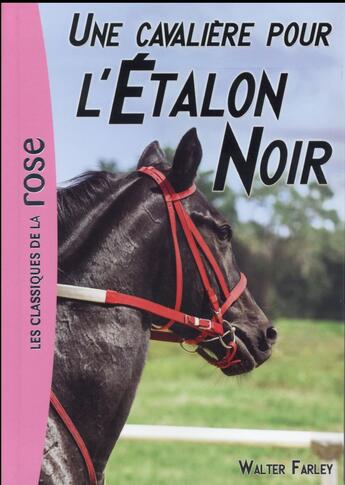 Couverture du livre « L'étalon noir Tome 18 : une cavalière pour l'étalon noir » de Walter Farley et Steven Farley aux éditions Hachette Jeunesse