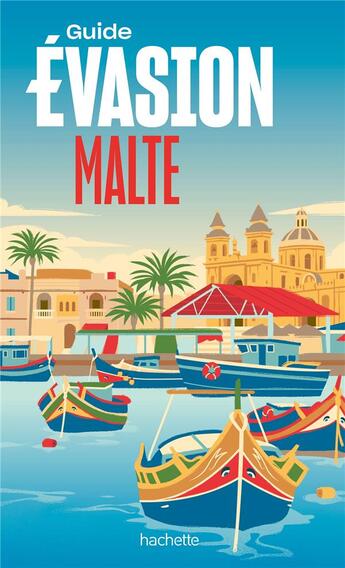 Couverture du livre « Malte guide evasion » de  aux éditions Hachette Tourisme