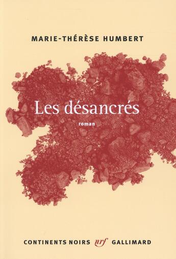 Couverture du livre « Les désancrés » de Marie-Therese Humbert aux éditions Gallimard