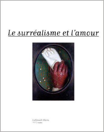 Couverture du livre « Le surrealisme et l'amour » de  aux éditions Gallimard