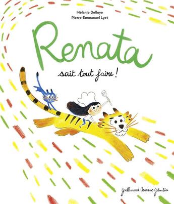 Couverture du livre « Renata sait tout faire ! » de Mélanie Delloye et Pierre-Emmanuel Lyet aux éditions Gallimard Jeunesse Giboulees