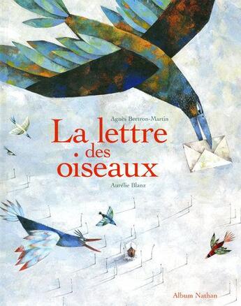 Couverture du livre « La lettre des oiseaux » de Bertron-Martin/Blanz aux éditions Nathan