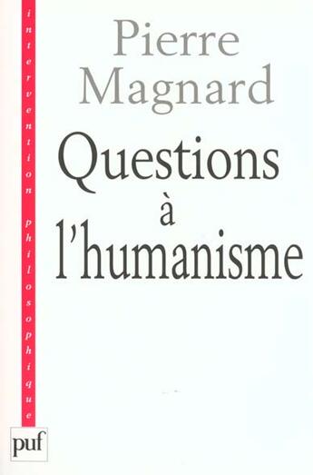 Couverture du livre « Questions a l'humanite » de Pierre Magnard aux éditions Puf