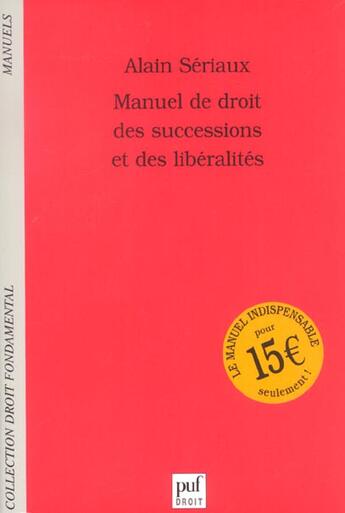 Couverture du livre « Manuel de droit des successions et des liberalites » de Alain Seriaux aux éditions Puf