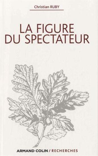 Couverture du livre « La figure du spectateur » de Christian Ruby aux éditions Armand Colin