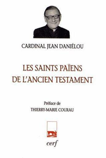 Couverture du livre « Les saints païens de l'Ancien Testament » de Jean Danielou aux éditions Cerf