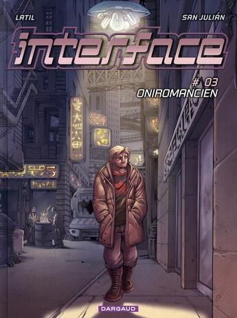 Couverture du livre « Interface t.3 ; oniromancien » de San Julian/Latil aux éditions Dargaud