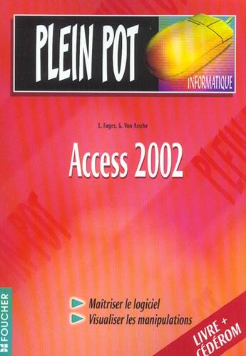 Couverture du livre « Plein pot informatique ; access 2002 » de G Van Assche aux éditions Foucher