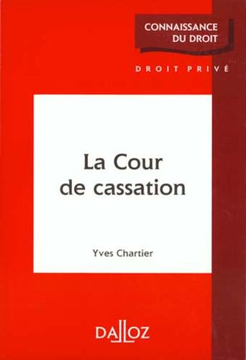 Couverture du livre « La Cour De Cassation » de Yves Chartier aux éditions Dalloz