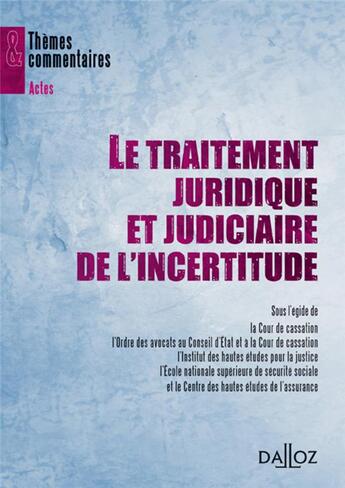 Couverture du livre « Le traitement judiciaire, juridique de l'incertitude » de Cour De Cassation aux éditions Dalloz