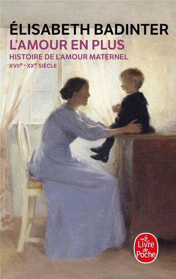 Couverture du livre « L'amour en plus » de Elisabeth Badinter aux éditions Le Livre De Poche