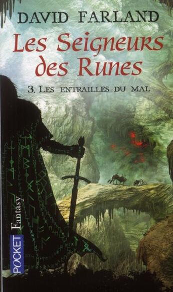 Couverture du livre « Les seigneurs des runes Tome 3 ; les entrailles du mal » de David Farland aux éditions Pocket