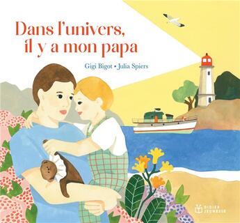 Couverture du livre « Dans l'univers, il y a mon papa » de Gigi Bigot et Julia Spiers aux éditions Didier Jeunesse