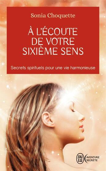 Couverture du livre « À l'écoute de votre sixieme sens » de Sonia Choquette aux éditions J'ai Lu