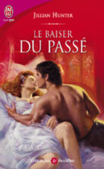 Couverture du livre « Le baiser du passé » de Jillian Hunter aux éditions J'ai Lu