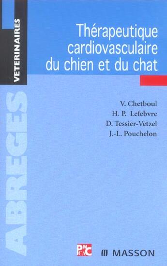 Couverture du livre « Therapeutique cardiovasculaire du chien et du chat » de Valerie Chetboul aux éditions Elsevier-masson