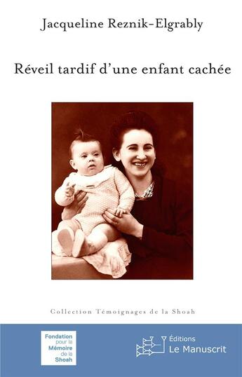 Couverture du livre « Réveil tardif d'une enfant cachée » de Jacqueline Reznik-Elgrably aux éditions Le Manuscrit