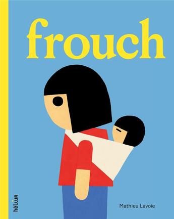 Couverture du livre « Frouch » de Mathieu Lavoie aux éditions Helium