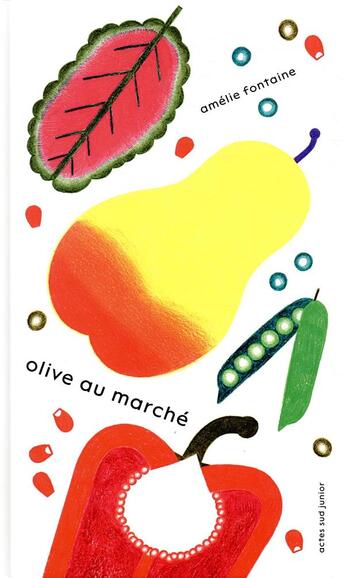 Couverture du livre « Olive au marché » de Amelie Fontaine aux éditions Actes Sud Jeunesse