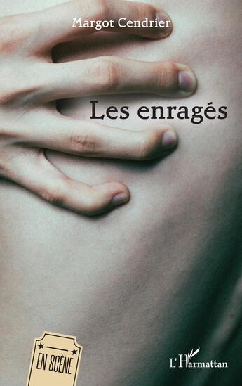 Couverture du livre « Les enragés » de Margot Cendrier aux éditions L'harmattan