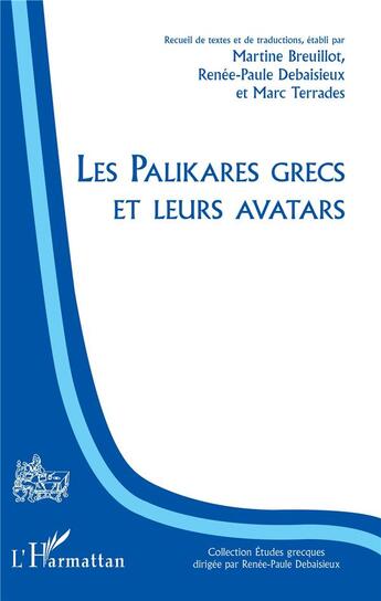 Couverture du livre « Les palikares grecs et leurs avatars » de Breuillot Martine et Marc Terrades et Rene-Paule Debaisieux aux éditions L'harmattan