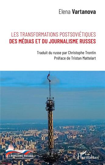 Couverture du livre « Les transformations postsoviétiques des médias et du journalisme russes » de Elena Vartanova aux éditions L'harmattan