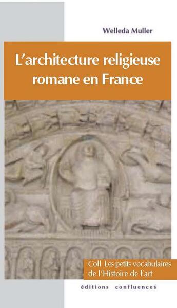 Couverture du livre « Architecture religieuse romane en France » de Welleda Muller aux éditions Confluences