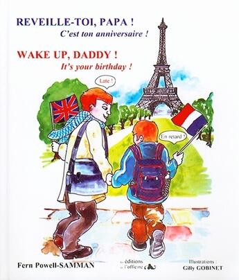 Couverture du livre « Réveille-toi papa ! c'est ton anniversaire ! ; wake up daddy ! it's your birthday ! » de Fern Powell-Samman et Gilly Gobinet aux éditions L'officine