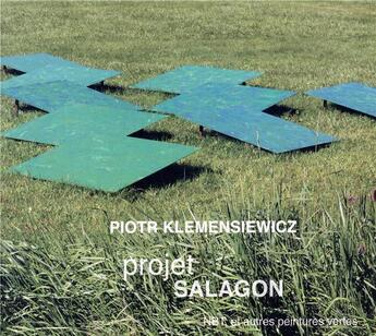 Couverture du livre « Piotr klemensiewicz : projet salagon - nbt et autres peintures vertes » de  aux éditions Archibooks