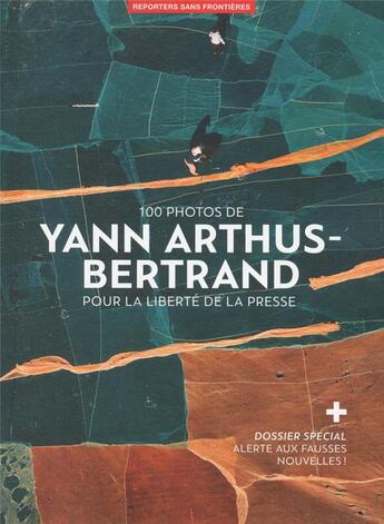 Couverture du livre « 100 photos de Yann Arthus-Bertrand pour la liberté de la presse » de Yann Arthus-Bertrand aux éditions Reporters Sans Frontieres