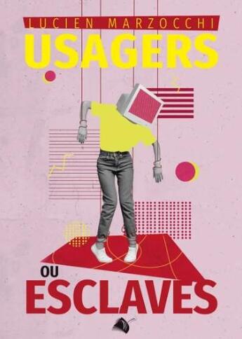 Couverture du livre « Usagers ou Esclaves » de Lucien Marzocchi aux éditions Viens Et Vois