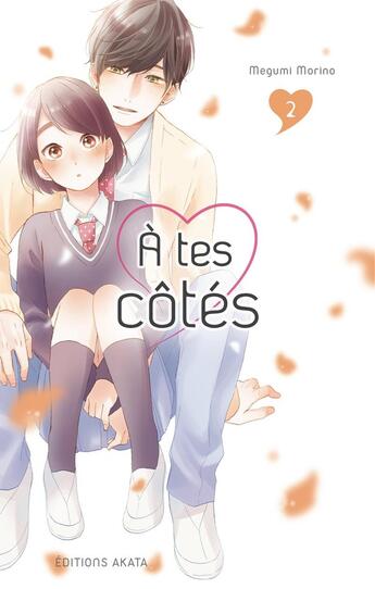 Couverture du livre « À tes côtés Tome 2 » de Megumi Morino aux éditions Akata