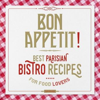 Couverture du livre « Bon appétit ! best parisian bistros recipes for food lovers » de  aux éditions Parigramme