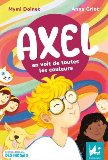 Couverture du livre « Axel en voit de toutes les couleurs » de Mymi Doinet et Anna Griot aux éditions Dadoclem