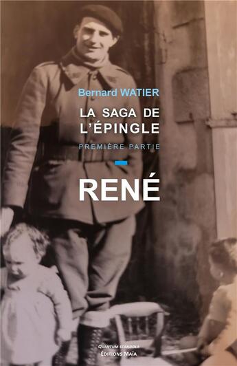 Couverture du livre « La saga de l'épingle Tome 1 : René » de Bernard Watier aux éditions Editions Maia