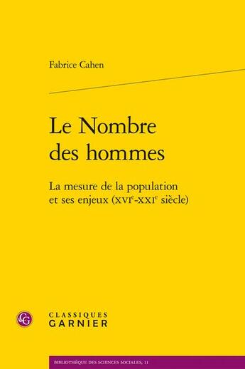 Couverture du livre « Le nombre des hommes : la mesure de la population et ses enjeux (XVIe-XXIe siècle) » de Fabrice Cahen aux éditions Classiques Garnier