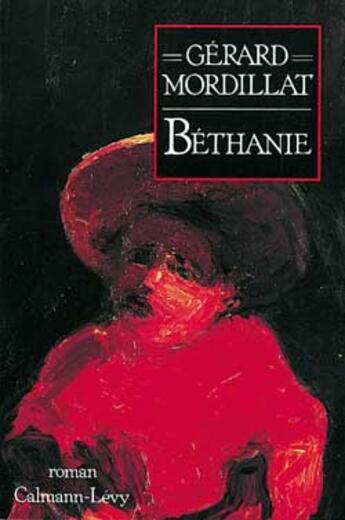 Couverture du livre « Béthanie » de Gerard Mordillat aux éditions Calmann-levy