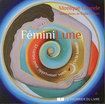 Couverture du livre « Féminilune ; 32 cartes pour apprivoiser votre cycle lunaire » de Monique Grande et Gaia Orion aux éditions Courrier Du Livre