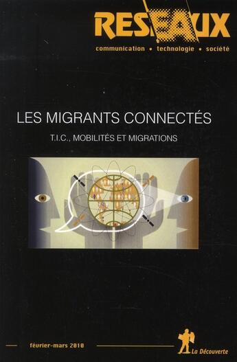 Couverture du livre « Les migrants connectés ; TIC, mobilités et migrations » de Revue Reseaux aux éditions La Decouverte