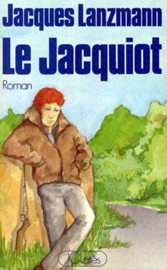 Couverture du livre « Le jacquiot » de Jacques Lanzmann aux éditions Lattes