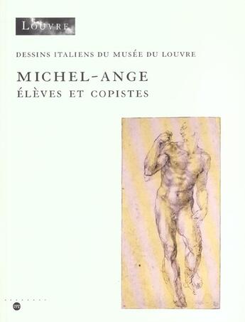 Couverture du livre « Michel-ange eleves et copistes - dessins italiens du musee du louvre » de  aux éditions Reunion Des Musees Nationaux